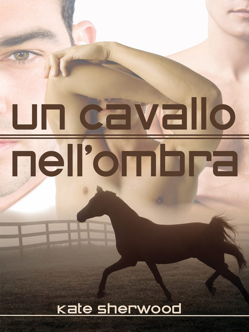 Title details for Un cavallo nell'ombra by Kate Sherwood - Available